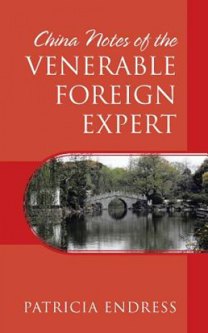 Kniha China Notes of the Venerable Foreign Expert Patricia Endress