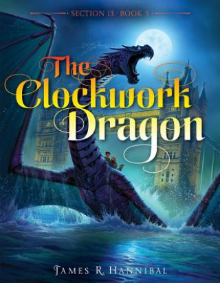Könyv The Clockwork Dragon James R. Hannibal