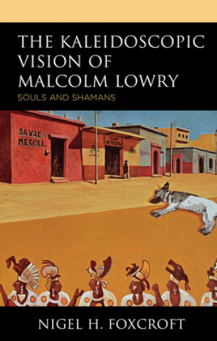 Book Kaleidoscopic Vision of Malcolm Lowry 