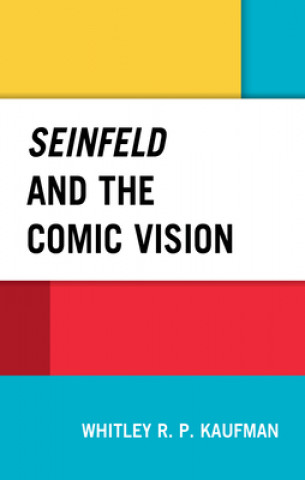 Βιβλίο Seinfeld and the Comic Vision Whitley Kaufman