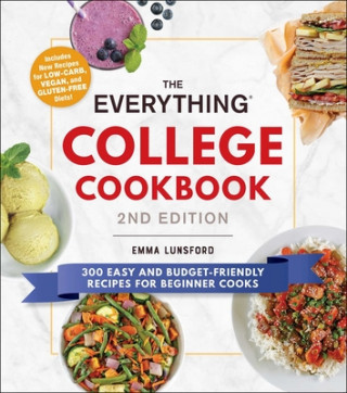 Könyv The Everything College Cookbook, 2nd Edition: 300 Easy and Budget-Friendly Recipes for Beginner Cooks Emma Lunsford