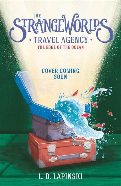 Könyv The Strangeworlds Travel Agency: The Edge of the Ocean LAPINSKI  L.D.