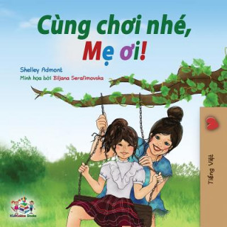 Kniha Let's play, Mom! (Vietnamese edition) Shelley Admont