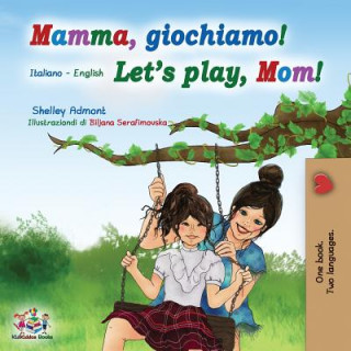 Kniha Mamma, giochiamo! Let's play, Mom! Shelley Admont