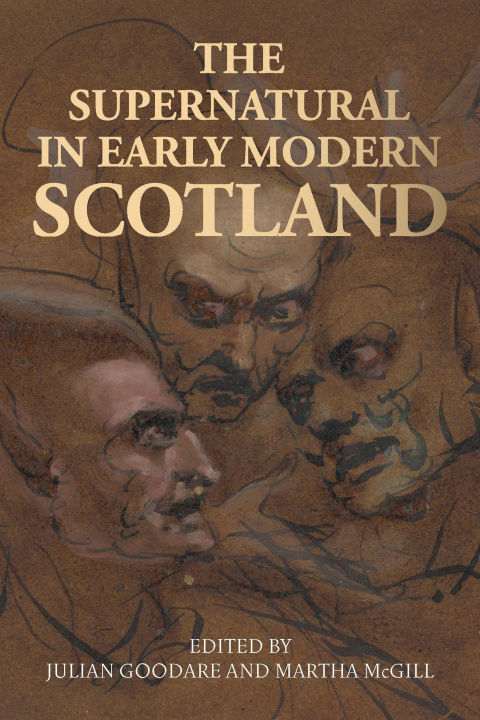 Könyv Supernatural in Early Modern Scotland Julian Goodare