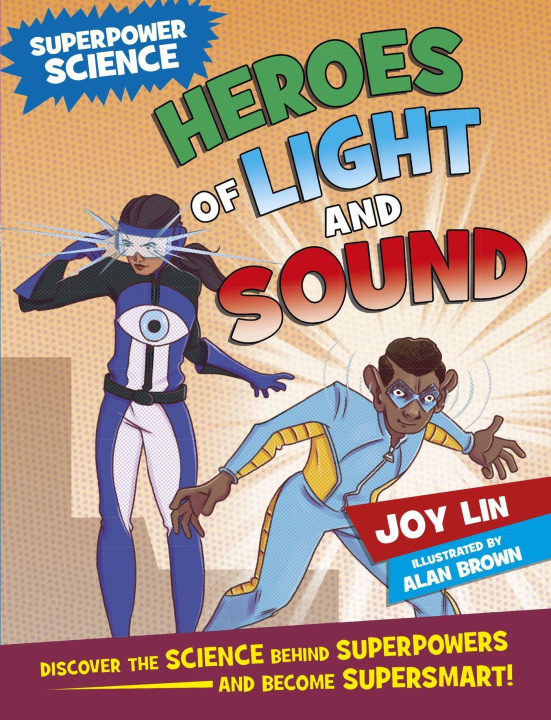 Knjiga Superpower Science: Heroes of Light and Sound LIN  JOY