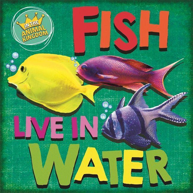 Knjiga In the Animal Kingdom: Fish Live in Water RIDLEY  SARAH