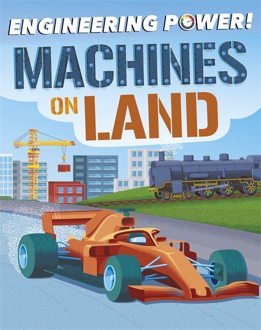 Book Engineering Power!: Machines on Land BARNHAM  KAY