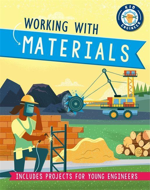 Kniha Kid Engineer: Working with Materials WAYLAND PUBLISHERS