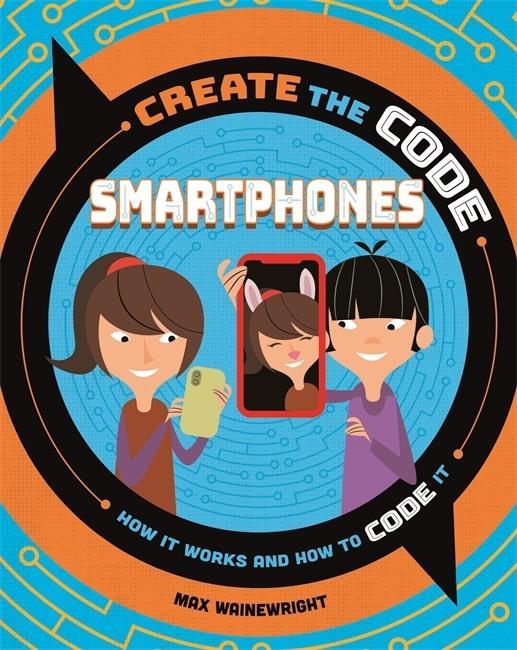 Knjiga Create the Code: Smartphones WAINEWRIGHT  MAX