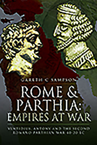 Kniha Rome and Parthia: Empires at War Gareth C. Sampson