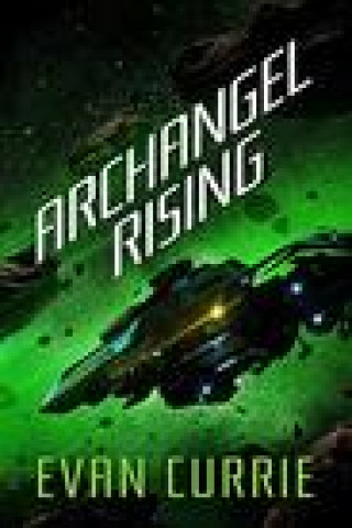 Kniha Archangel Rising Evan Currie