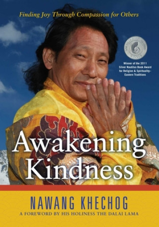 Carte Awakening Kindness: Finding Joy Through Compassion for Others Nawang Khechog