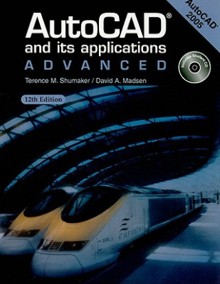 Book AutoCAD and Its Applications: Advanced: AutoCAD 2005 [With CDROM] Terence M. Shumaker