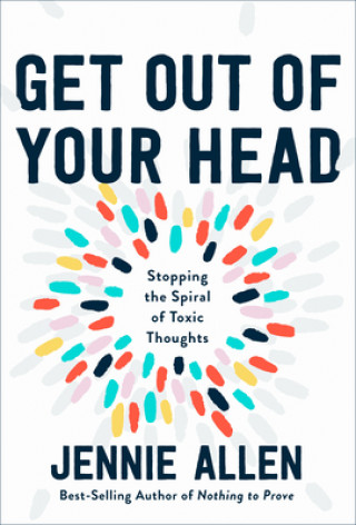 Книга Get Out of your Head Jennie Allen