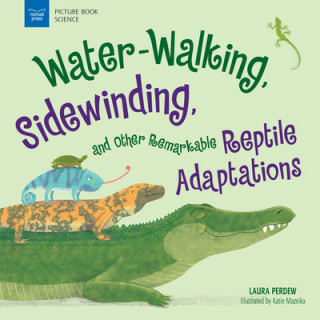 Kniha Water-Walking, Sidewinding, and Other Remarkable Reptile Adaptations Laura Perdew