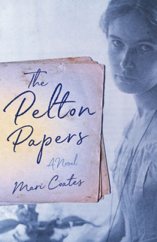 Knjiga Pelton Papers Mari Coates