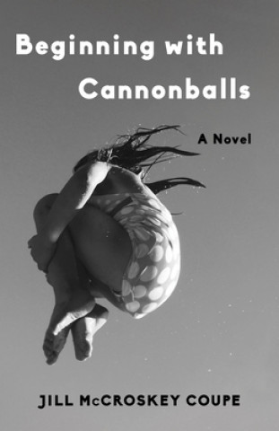 Boek Beginning with Cannonballs Jill McCroskey Coupe