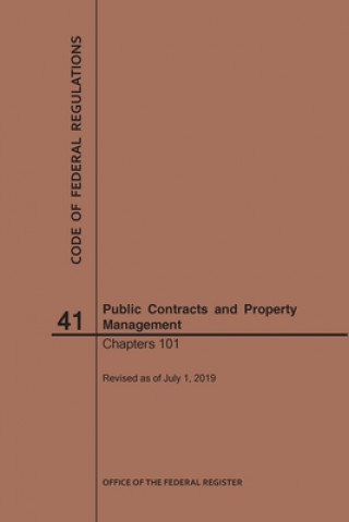 Carte Code of Federal Regulations Title 41, Public Contracts and Property Management, Parts 101, 2019 National Archives and Records Administra