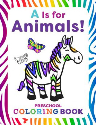 Kniha A is for Animals!: Preschool Coloring Book Rachel Smith