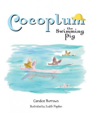 Kniha Cocoplum the Swimming Pig Candice Pyfrom