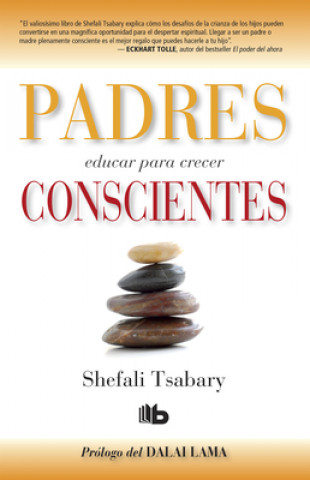 Книга Padres Conscientes / The Conscious Parent. Transforming Ourselves, Empowering Our Children Shefali Tsabary