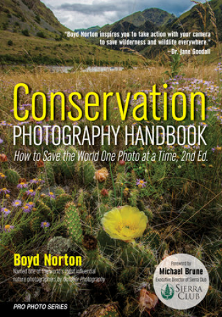 Livre Conservation Photography Handbook: How to Save the World One Photo at a Time Boyd Norton