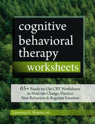 Kniha Cognitive Behavioral Therapy Worksheets Lawrence Shapiro