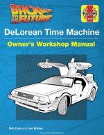 Könyv Back to the Future: Delorean Time Machine: Doc Brown's Owner's Workshop Manual Bob Gale