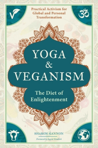 Kniha Yoga and Veganism Sharon Gannon