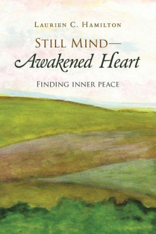 Livre Still Mind-Awakened Heart Laurien C. Hamilton