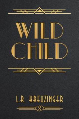 Knjiga Wild Child L. R. Kreuzinger