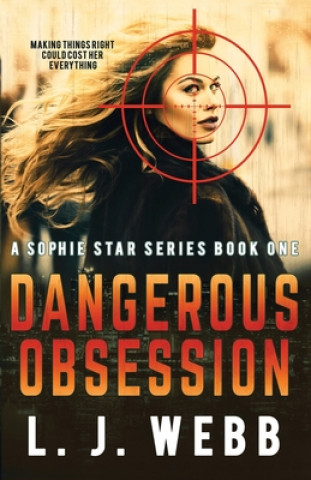 Knjiga Dangerous Obsession L. J. Webb