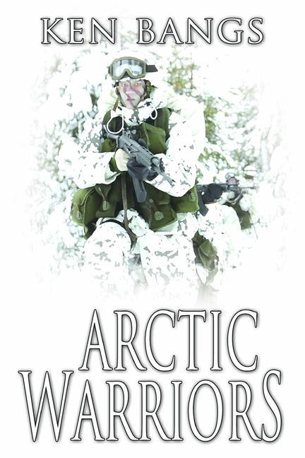 Knjiga Arctic Warriors Ken Bangs
