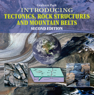 Kniha Introducing Tectonics, Rock Structures and Mountain Belts Graham Park