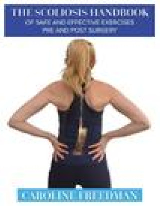 Libro Scoliosis Handbook of Safe and Effective Exercises Pre and Post Surgery Caroline Freedman