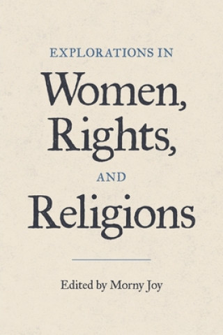 Knjiga Explorations in Women, Rights, and Religions JOY  MORNY
