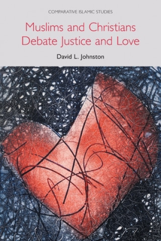 Livre Muslims and Christians Debate Justice and Love JOHNSTON  DAVID