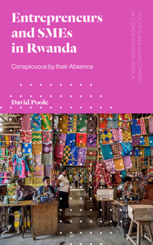 Kniha Entrepreneurs and SMEs in Rwanda David Poole