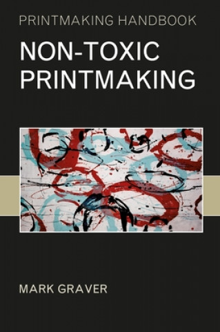 Книга Non-toxic Printmaking Mark Graver