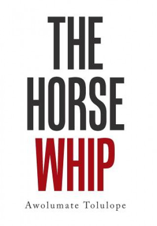 Buch Horse Whip Tolulope Awolumate Tolulope