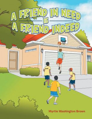 Knjiga Friend in Need Is a Friend Indeed Brown Myrtle Washington Brown