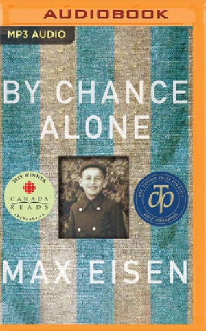 Digital By Chance Alone: A Remarkable True Story of Courage and Survival at Auschwitz Max Eisen