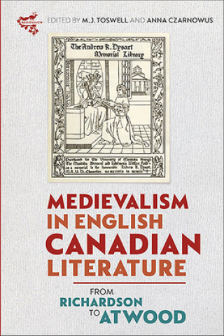 Carte Medievalism in English Canadian Literature M. J. Toswell