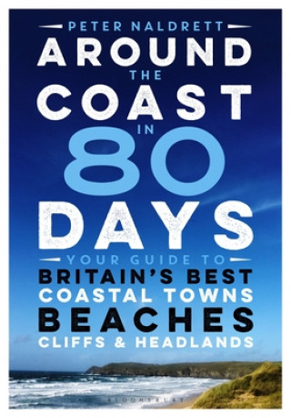 Kniha Around the Coast in 80 Days Peter Naldrett