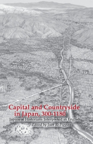 Buch Capital and Countryside in Japan, 300-1180 Joan R. Piggott