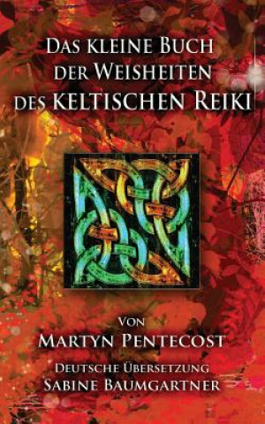 Könyv kleine Buch der Weisheiten des Keltischen Reiki Martyn Pentecost