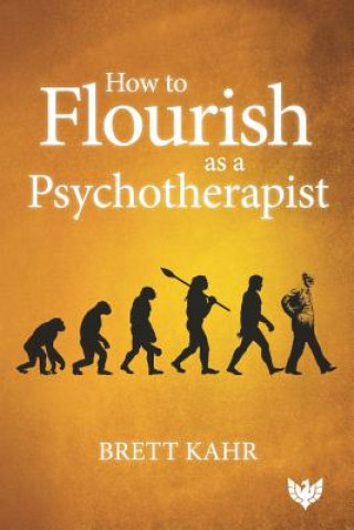 Carte How to Flourish as a Psychotherapist Brett Kahr