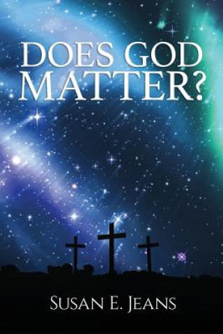 Knjiga Does God Matter? Susan E. Jeans
