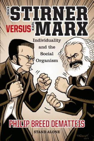 Książka Max Stirner Versus Karl Marx: Individuality and the Social Organism Philip Breed Dematteis